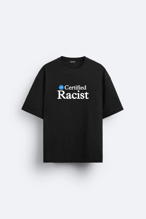 🌀 Certified Racist Oversize T-Shirt